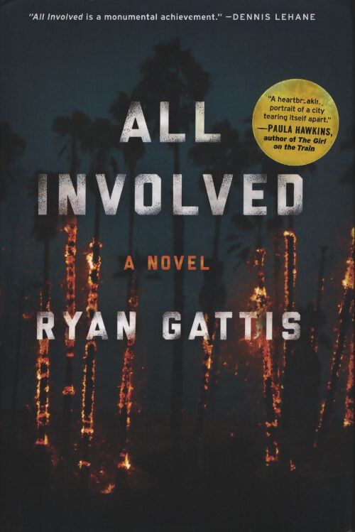 All involved : Seventeen interconnected narratives from the turbulent and terrifying 1992 la riots - Ryan Gattis - Livre