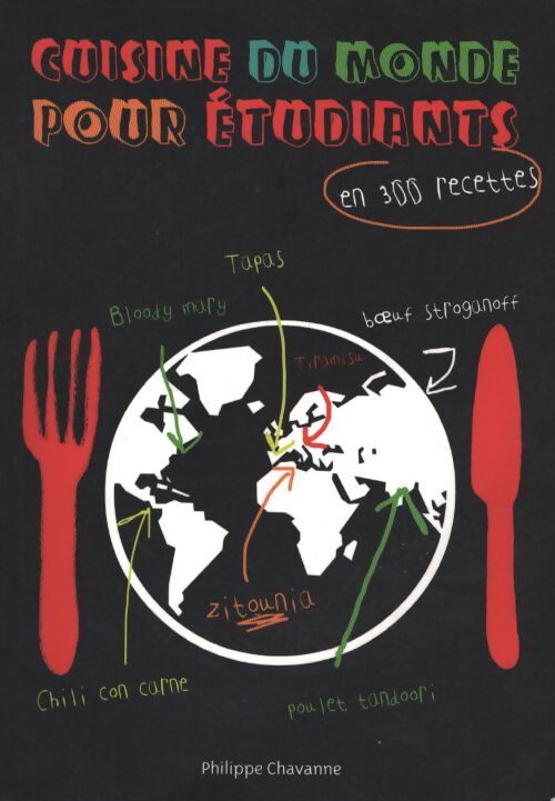 Cuisine du monde pour les étudiants : En 300 recettes - Philippe Chavanne - Livre