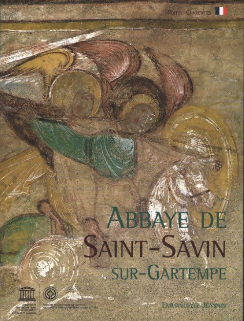 Abbaye de saint-savin-sur-gartempe. - Jeannin Emmanuelle. - Livre