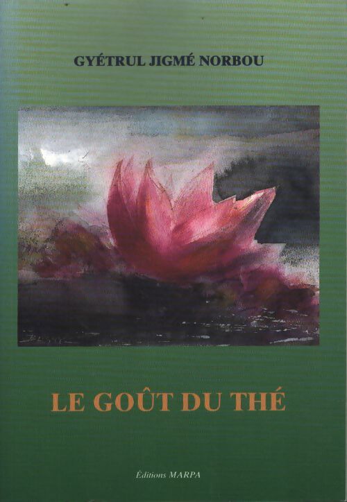 Le goût du thé - Norbou Gyétrul Jigmé - Livre