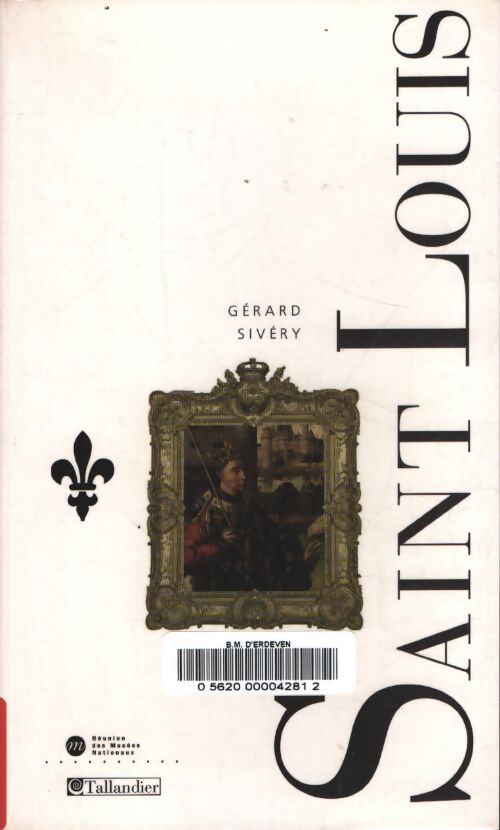 Saint-louis : Le roi Louis ix - Gérard Sivéry - Livre