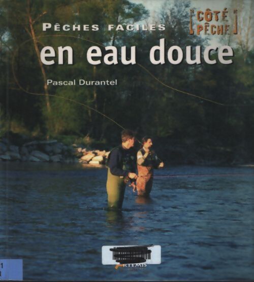 Pêches faciles en eau douce - Pascal Durantel - Livre