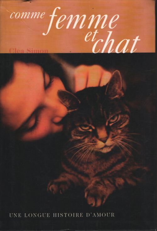 Comme femme et chat : Une longue histoire d'amour - Clea Simon - Livre