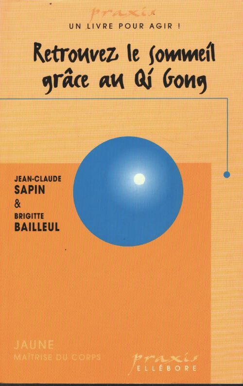 Retrouvez le sommeil grâce au qi gong - Jean-Claude Sapin - Livre