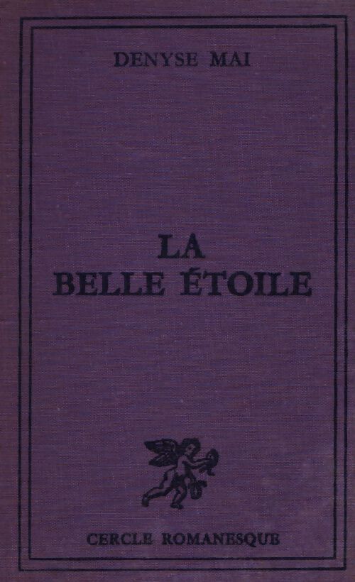 La belle étoile  - Denyse Mai - Livre