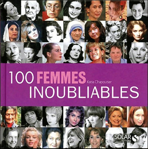 100 femmes inoubliables - Katia Chapoutier - Livre
