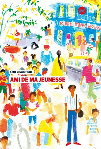Ami de ma jeunesse - Amit Chaudhuri - Livre