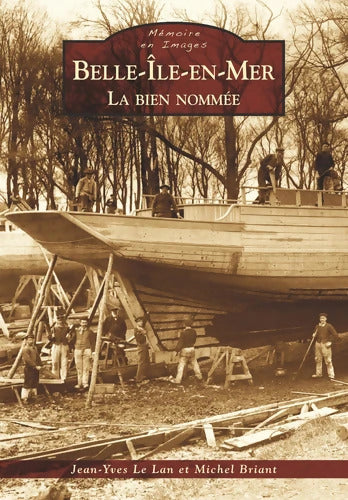 Belle-Île-en-Mer - La bien nommée - Jean-Yves Le Lan - Livre