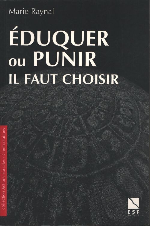 Eduquer ou punir : Il faut choisir - Marie Raynal - Livre