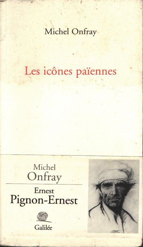 Les icônes païennes : Variations sur ernest pignon-ernest - Michel Onfray - Livre