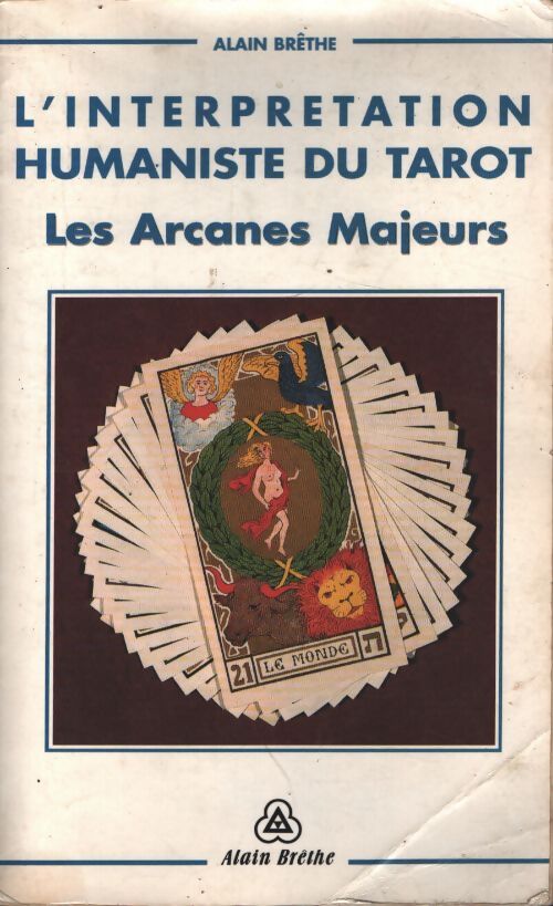 L'interprétation humaniste du tarot : Les arcanes majeurs - Alain Brethe - Livre