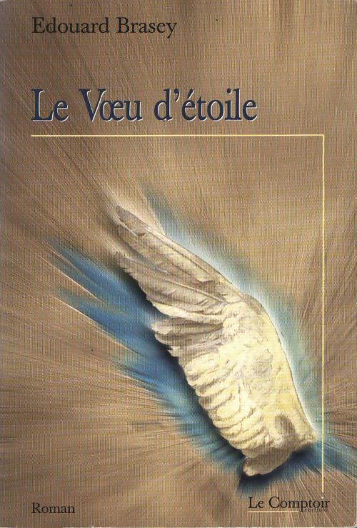 Le voeux d'étoile - Edouard Brasey - Livre