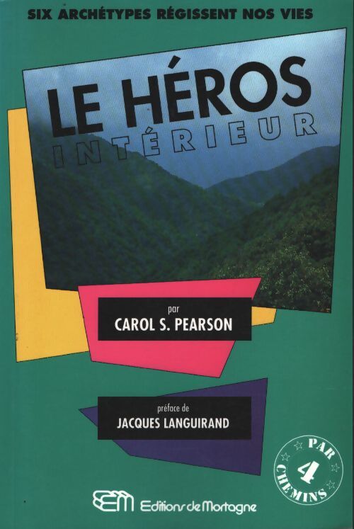 Le héros intérieur : Six archétypes régissent notre vie - Carol-S Pearson - Livre