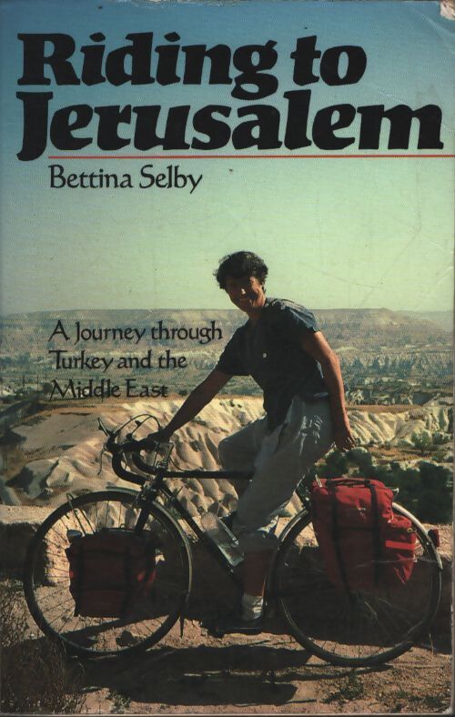 Riding to jerusalem : A journey through turkey and the middle east - Bettina Selby - Livre