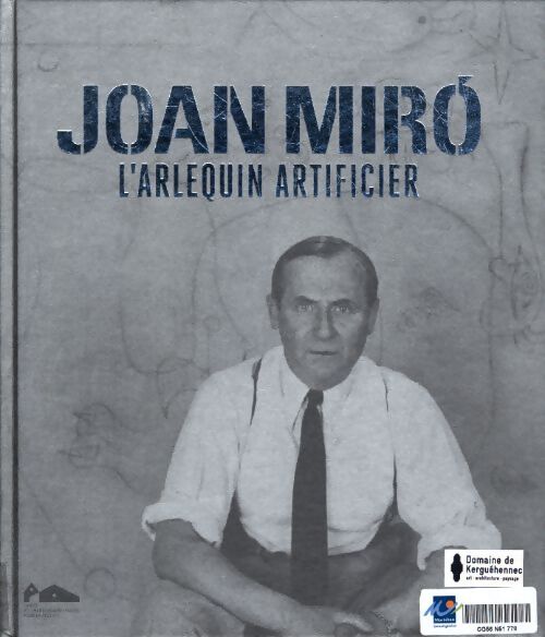Joan mirò l'arlequin artificier - Collectif - Livre