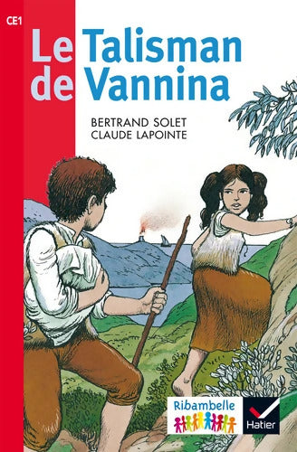 Ribambelle CE1 série rouge éd. 2016 - Le Talisman de Vannina - Album 5 - Bertrand Solet - Livre