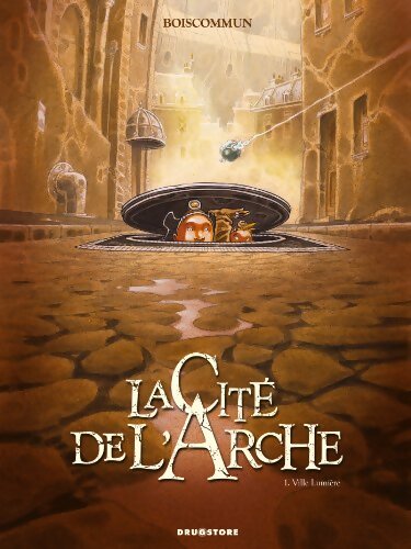 La cité de l'arche Tome I : Ville lumière - Olivier G. Boiscommun - Livre