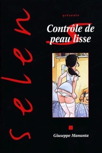 Selen Tome XXVII : Contrôle de peau lisse - Giuseppe Manunta - Livre