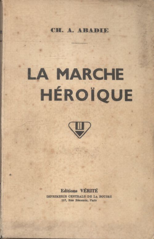 La marche héroïque - Ch. A. Abadie - Livre