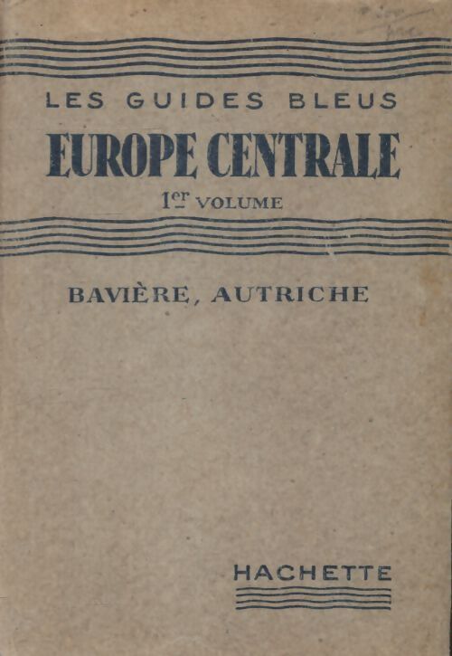 Europe centrale 1er volume : Bavière Autriche - Collectif - Livre
