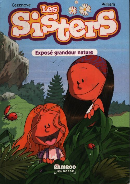 Les sisters - Exposé grandeur nature : Tome I - chrsitophe Cazenove - Livre