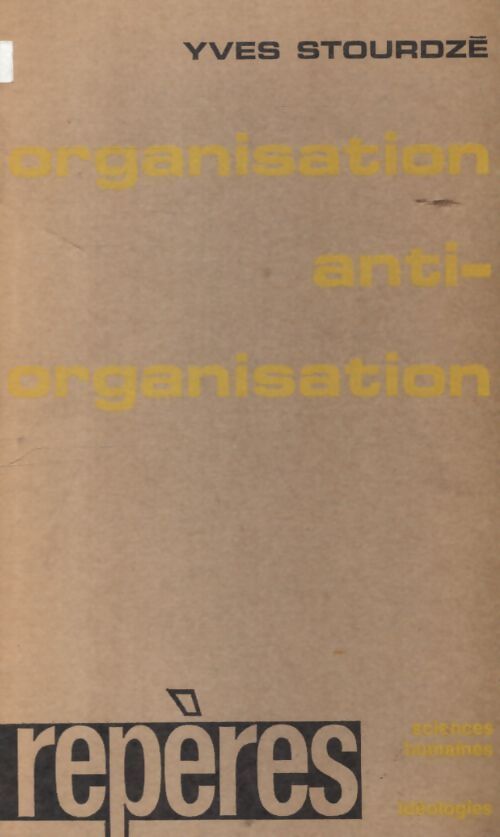 Organisation, anti-organisation - Yves Stourdzé - Livre