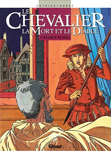 Le chevalier, la mort et le diable Tome I : Bon sang ne peut mentir - Patrick Cothias - Livre