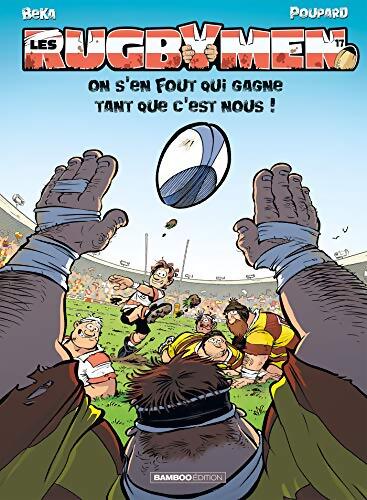 Les rugbymen Tome XVII : On s'en fout qui gagne tant que c'est nous ! - Béka - Livre