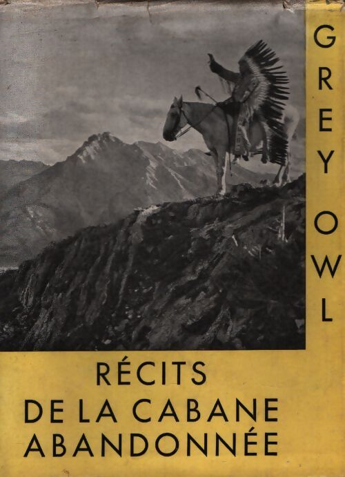 Récits de la cabane abandonnée - Grey Owl - Livre