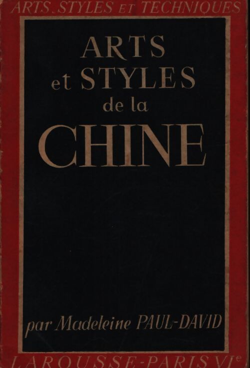 Arts et styles de la Chine - Madeleine Paul-David - Livre