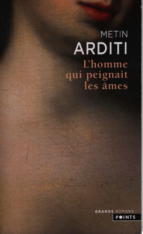 L'homme qui peignait les âmes - Metin Arditi - Livre