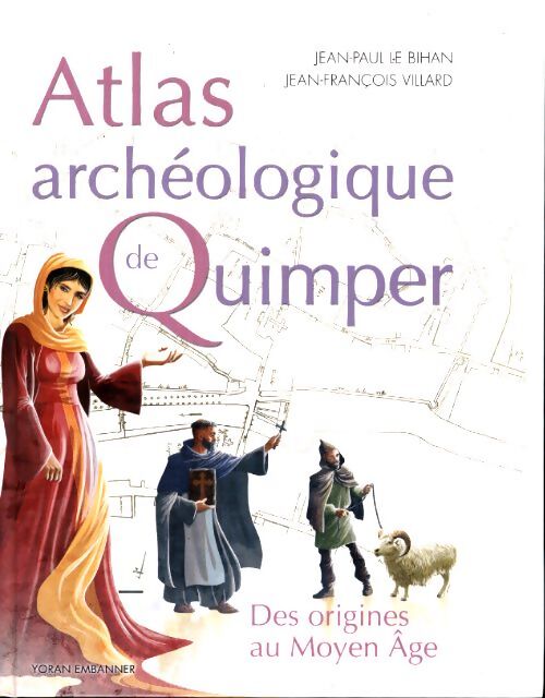 Atlas archéologique de Quimper - Jean-Paul Le Bihan - Livre