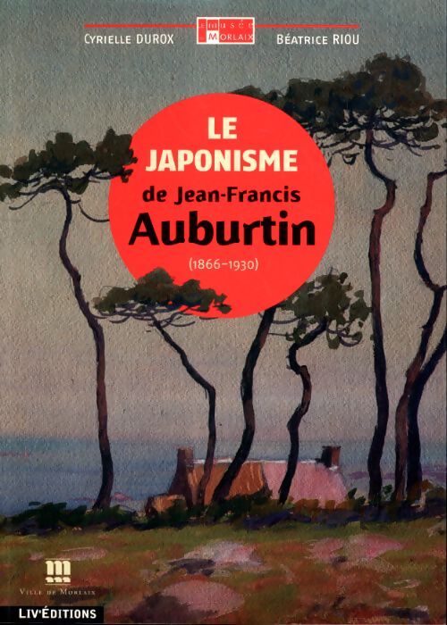Le japonisme de jean-francis auburtin - Béatrice Riou - Livre