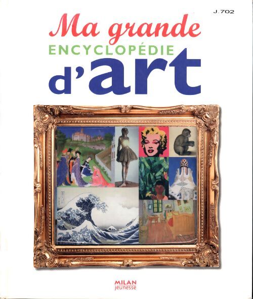 Ma grande encyclopédie d'art - Céline Forgeron - Livre