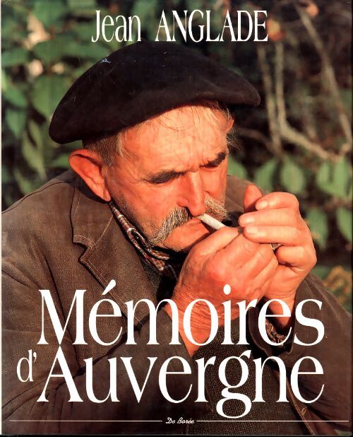 Mémoires d'Auvergne - Jean Anglade - Livre