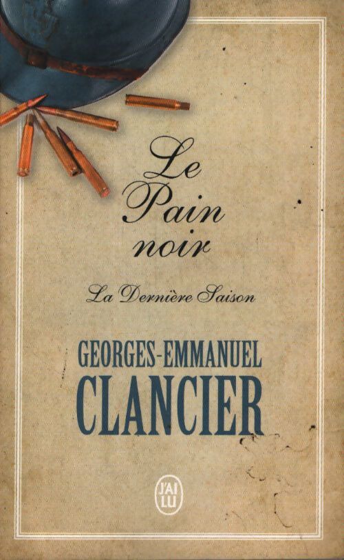 Le pain noir : La dernière saison - Georges-Emmanuel Clancier - Livre