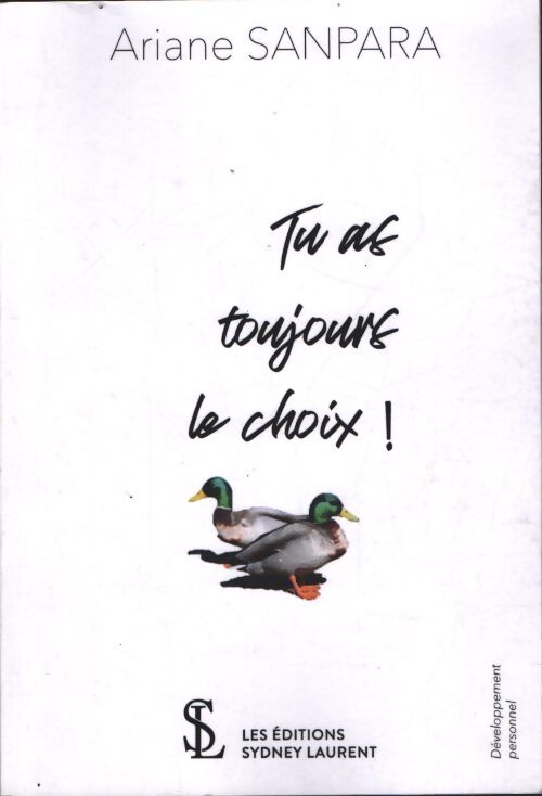 Tu as toujours le choix - Ariane Sanpara - Livre