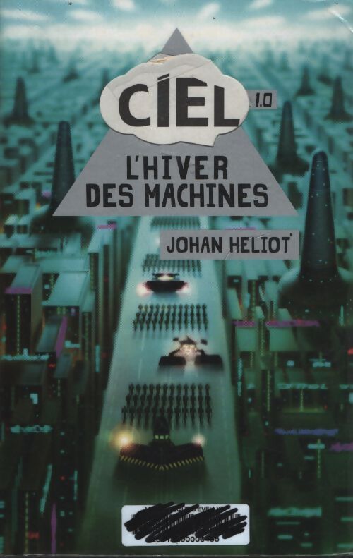 Ciel 1.0 l'hiver des machines - Johan Heliot - Livre