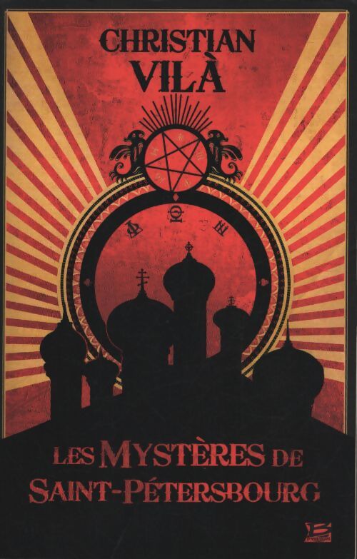 Les mystères de Saint-Pétersbourg - Christian Vilà - Livre