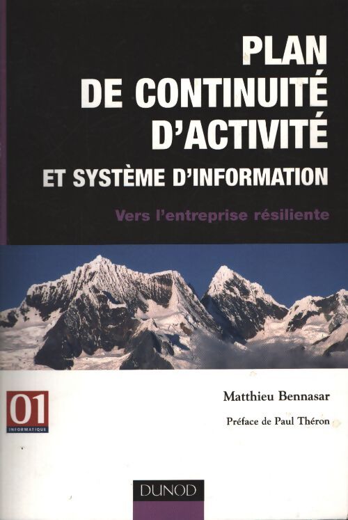 Plan de continuité d'activité et système d'information : Vers l'entreprise résiliente - Matthieu Bennasar - Livre