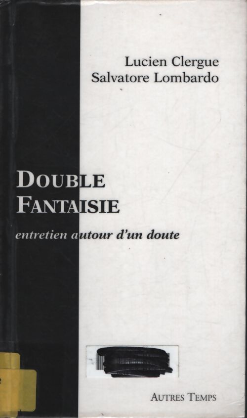 Double fantaisie : Entretien autour d'un doute - Lucien Clergue - Livre