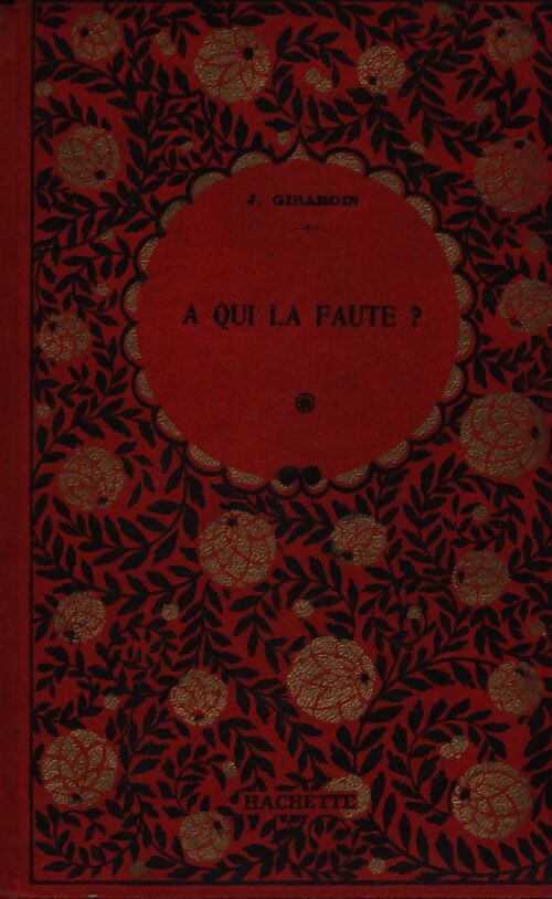 A qui la faute? - J. Girardin - Livre