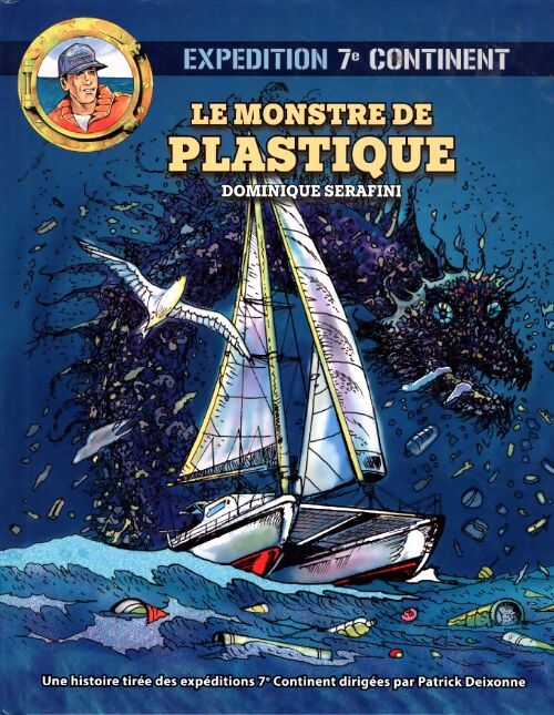 Expédition 7e continent : Le monstre de plastique - Dominique Serafini - Livre