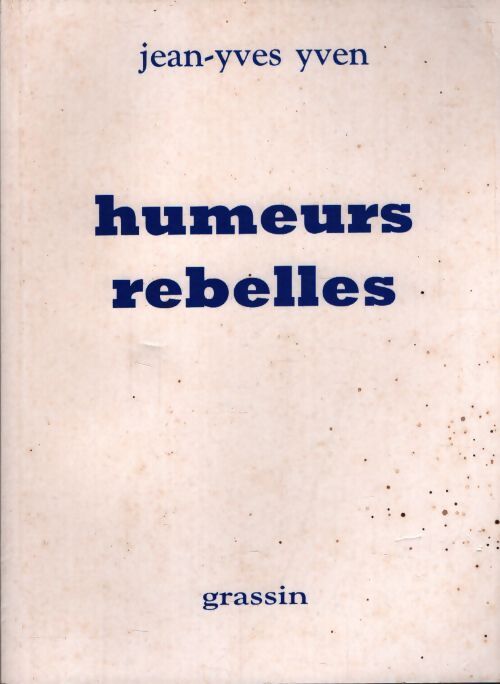 Humeurs rebelles - Jean-Yves Yven - Livre