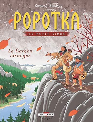 Popotka le petit sioux Tome VII : Le garçon étranger - Chauvel+Simon - Livre