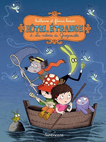 Hôtel étrange Tome II : La mélodie du grogrouille - Florian Ferrier - Livre