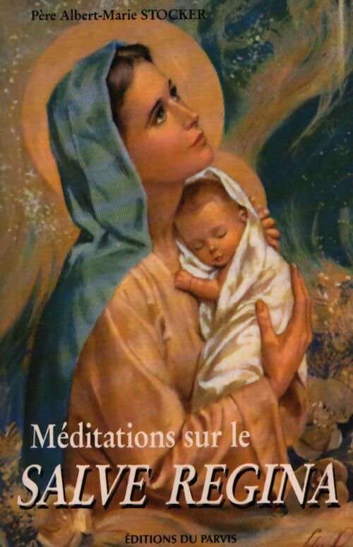Méditations sur le Salve Regina - Albert-Marie Stocker - Livre