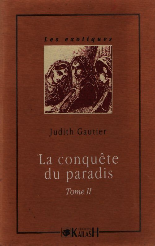 La conquête du paradis Tome II - Judith Gautier - Livre