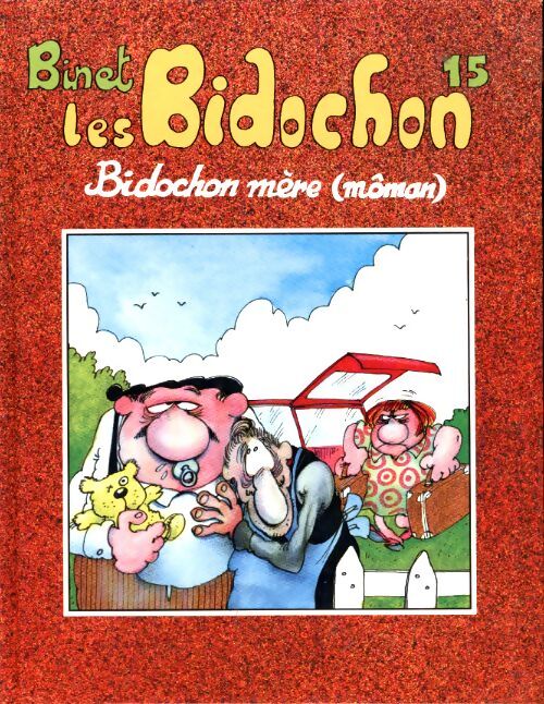 Les Bidochon Tome XV : Bidochon mère (môman) - Binet - Livre