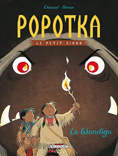 Popotka le petit sioux Tome II : Le Wendigo - David Chauvel - Livre